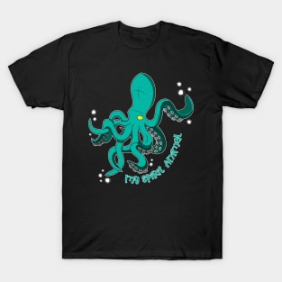 The Octopus is my Spirit Animal T-Shirt